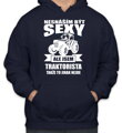 Mikina pro traktoristy - Nesnáším být sexy