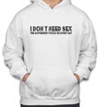 Mikina I Dont need sex