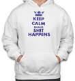 Mikina KEEP CALM BECAUSE SHIT HAPPENS