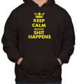 Mikina KEEP CALM BECAUSE SHIT HAPPENS