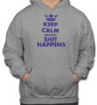 Mikina KEEP CALM BECAUSE SHIT HAPPENS