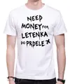 Tričko - Need money for letenka do prdele 