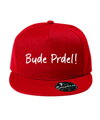 Kšiltovka s potiskem - Bude prdel!