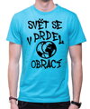 Vtipné tričko - Svět se v prdel obrací