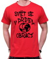Vtipné tričko - Svět se v prdel obrací