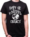 Vtipné tričko - Svět se v prdel obrací