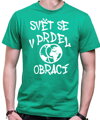 Vtipné tričko - Svět se v prdel obrací