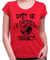 Vtipné tričko - Svět se v prdel obrací