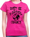 Vtipné tričko - Svět se v prdel obrací