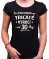 Narozeninové tričko - 60-tka = Třicáté výročí mé 30-tky