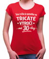 Narozeninové tričko - 60-tka = Třicáté výročí mé 30-tky