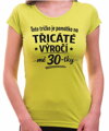 Narozeninové tričko - 60-tka = Třicáté výročí mé 30-tky