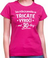 Narozeninové tričko - 60-tka = Třicáté výročí mé 30-tky