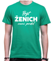 Tričko - Být ženich není prdel