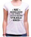 Vtipné tričko - Nic neodkládám na zítřek