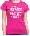 Vtipné tričko - Nic neodkládám na zítřek