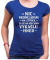 Vtipné tričko - Nic neodkládám na zítřek