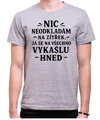Vtipné tričko - Nic neodkládám na zítřek