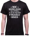 Vtipné tričko - Nic neodkládám na zítřek