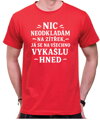 Vtipné tričko - Nic neodkládám na zítřek