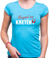 Dámské tričko - Magnet na kretény