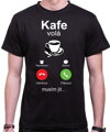 Tričko - Kafe volá mobile