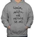Mikina - Umím, můžu, ale nechce se mi!