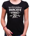 Narozeninové tričko - 40-tka = Dvacáté výročí mé 20-tky