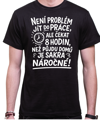 Vtipné tričko -Není problém jít do práce!