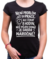 Vtipné tričko -Není problém jít do práce!