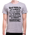 Vtipné tričko -Není problém jít do práce!