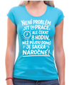 Vtipné tričko -Není problém jít do práce!