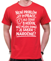 Vtipné tričko -Není problém jít do práce!