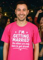 Tričko  – I'M GETTING MARRIED