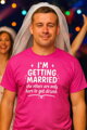 Tričko  – I'M GETTING MARRIED
