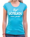 Tričko - Být učitelkou není prdel