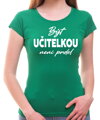 Tričko - Být učitelkou není prdel