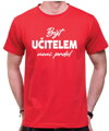 Tričko - Být učitelem není prdel