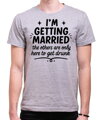 Tričko  – I'M GETTING MARRIED