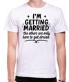 Tričko  – I'M GETTING MARRIED