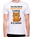 Tričko s kočičkou - Jsou dny, kdy mě dokáže nasrat i vzduch!