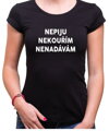 Tričko - Nepiju, nekouřím, nenadávám
