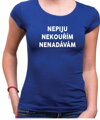 Tričko - Nepiju, nekouřím, nenadávám