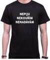 Tričko - Nepiju, nekouřím, nenadávám