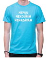 Tričko - Nepiju, nekouřím, nenadávám