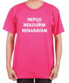 Tričko - Nepiju, nekouřím, nenadávám