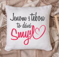 Povlak na polštář - Jenom s tebou to dává smysl