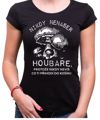 Houbařské tričko - Nikdy nenaser houbaře