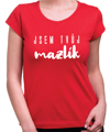 Tričko -Jsem tvůj mazlík