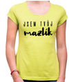 Tričko -Jsem tvůj mazlík
